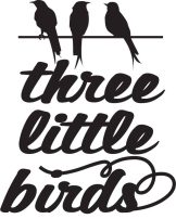 Three Little Birds